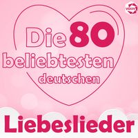 Die 80 beliebtesten deutschen Liebeslieder